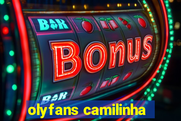 olyfans camilinha